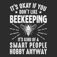 Trending Beekeeping It’s Kind Of A Smart People Hobby, Funny Beekeep Exclusive T-shirt | Artistshot