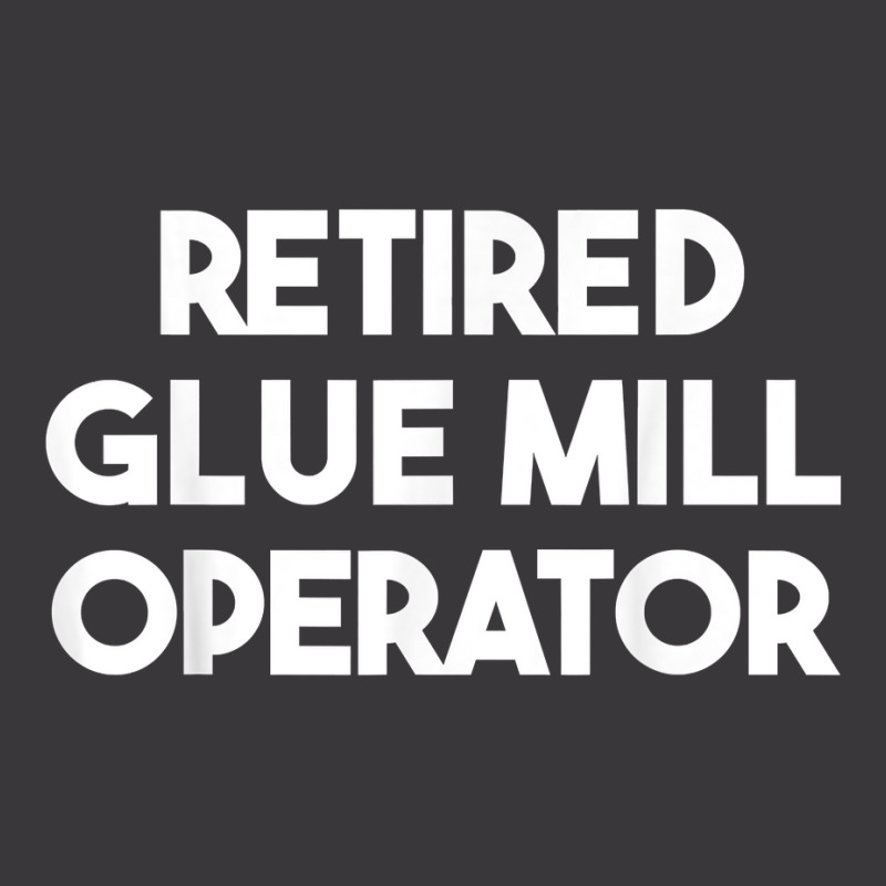 Retired Glue Mill Operator T Shirt Ladies Curvy T-Shirt by calvinittgos | Artistshot