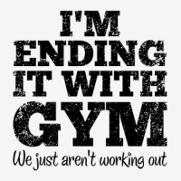 I'm Ending It With Gym Not Working Out Breaking Up Funny Pun Classic T-shirt | Artistshot