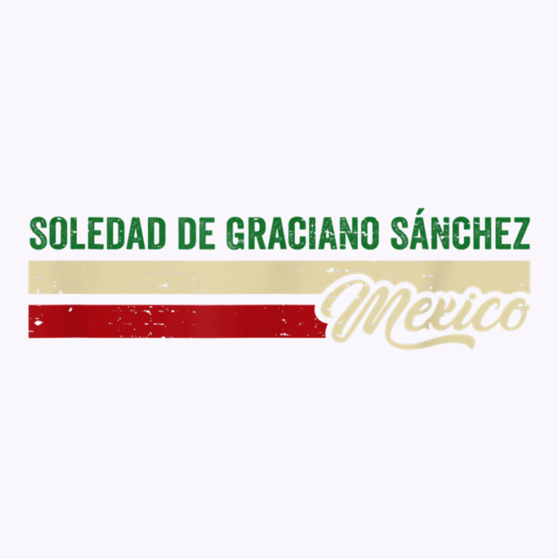 Soledad De Graciano Sánchez Mexico T Shirt Tank Top | Artistshot