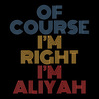 Oh Course I'm Right I'm Aliyah Personalized Name Funny T Shirt Kids Cap | Artistshot