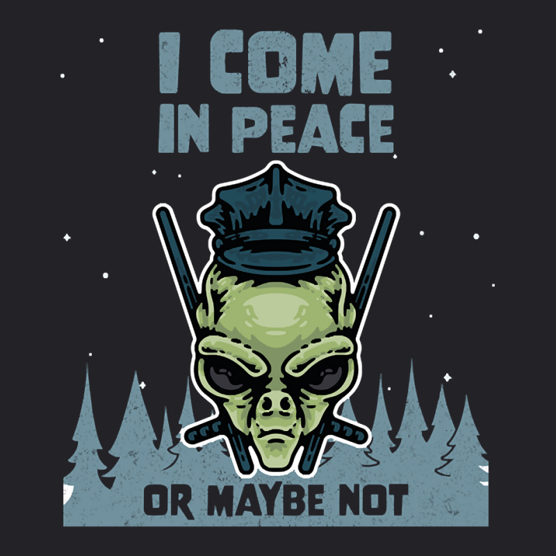 Alien Galaxy Science Space Lover I Come In Peace Or Maybe Not-k0oxg Youth Tee | Artistshot