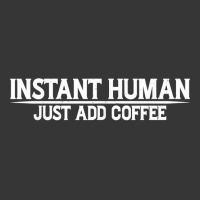 Instant Human, Just Add Coffee         T Shirt Toddler Hoodie | Artistshot