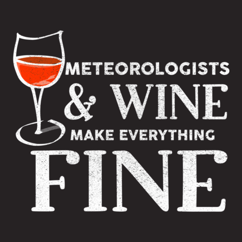 Meteorologists And Wine Make Everything Fine Meteorologist Vintage Cap | Artistshot