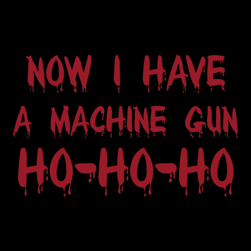 Now I Have A Machine Gun Ho Ho Ho Funny Christmas Gift Zipper Hoodie | Artistshot