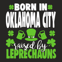 Born In Oklahoma City Raised By Leprechauns Ladies Fitted T-shirt | Artistshot