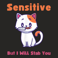 Cat Sensitive But I Will Stab You Funny Pets T Shirt Ladies Fitted T-shirt | Artistshot