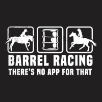 Barrel Racing Theres No App For That Funny Graphic Memes T-shirt | Artistshot