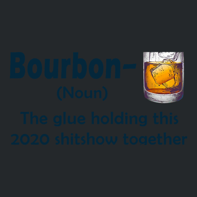 Bourbon The Glue Holding This 2020 Shitshow Together Crewneck Sweatshirt | Artistshot