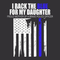 Back The Blue - I Back The Blue For My Daughter - Proud Mother  Of A B Vintage Hoodie | Artistshot