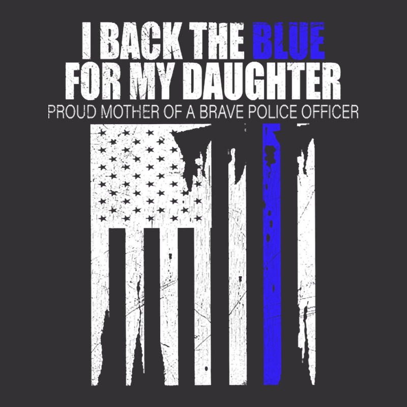 Back The Blue - I Back The Blue For My Daughter - Proud Mother  Of A B Vintage Hoodie | Artistshot