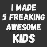 Parents Of 5 Kids I Made 5 Freaking Awesome Kids Vintage Short | Artistshot