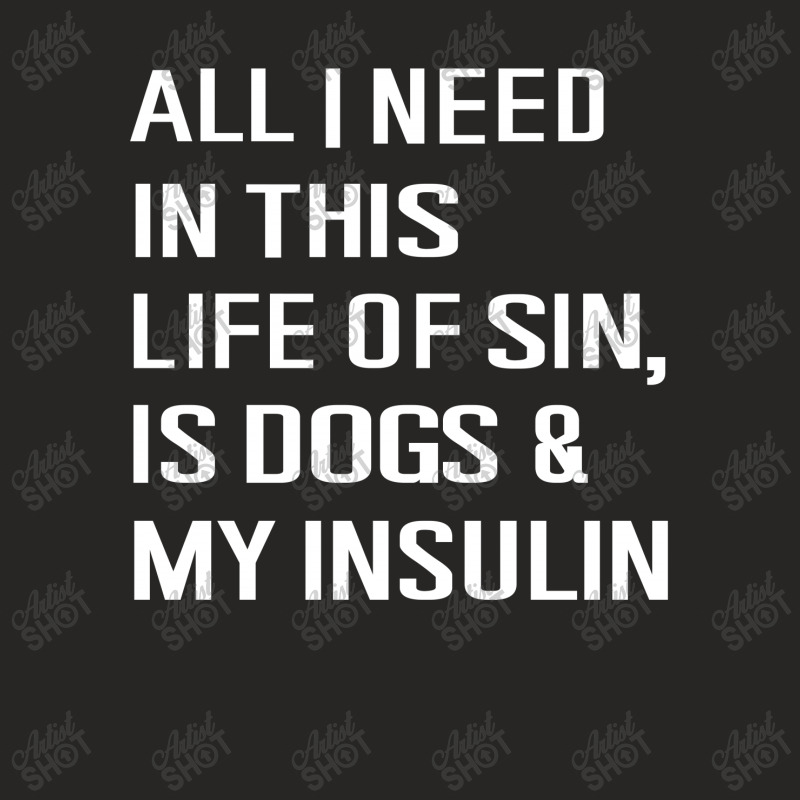 Diabetes All I Need In This Life Is Dog N Insulin Ladies Fitted T-Shirt by hoainv | Artistshot