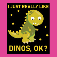 I Just Really Like Dinos Ok Funny Design Poster Humor T-shirt | Artistshot