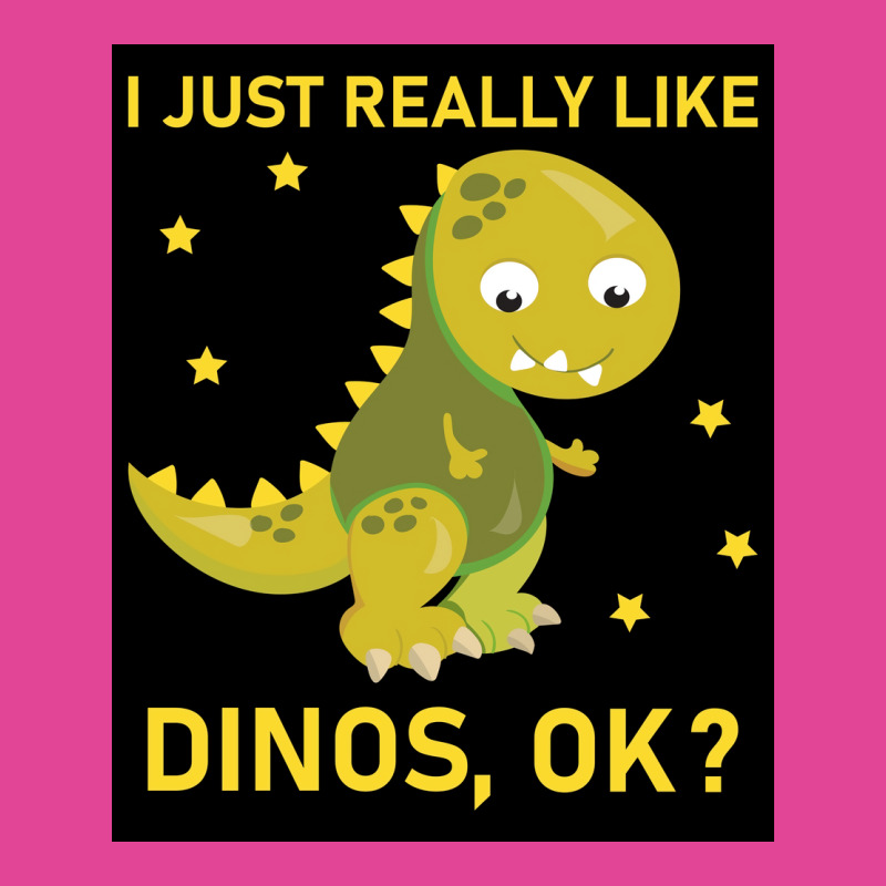 I Just Really Like Dinos Ok Funny Design Poster Humor T-shirt | Artistshot