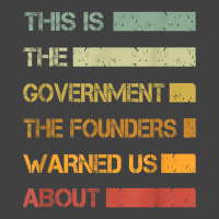 This Is The Government The Founders Warned Us About Vintage T Shirt Vintage T-shirt | Artistshot