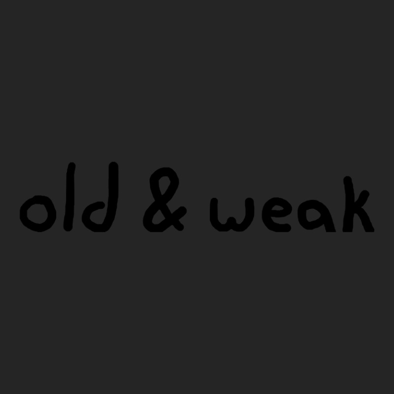 Old & Weak Unisex Hoodie by mrbigzeroht | Artistshot