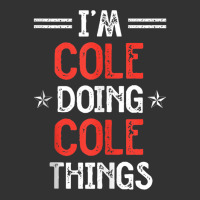 I'm Cole Doing Cole Things Funny Name Humor Nickname Tank Top Baby Bodysuit | Artistshot