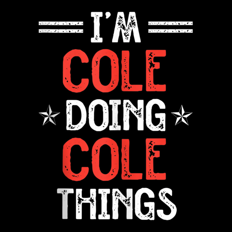 I'm Cole Doing Cole Things Funny Name Humor Nickname Tank Top Baby Beanies by jessen | Artistshot