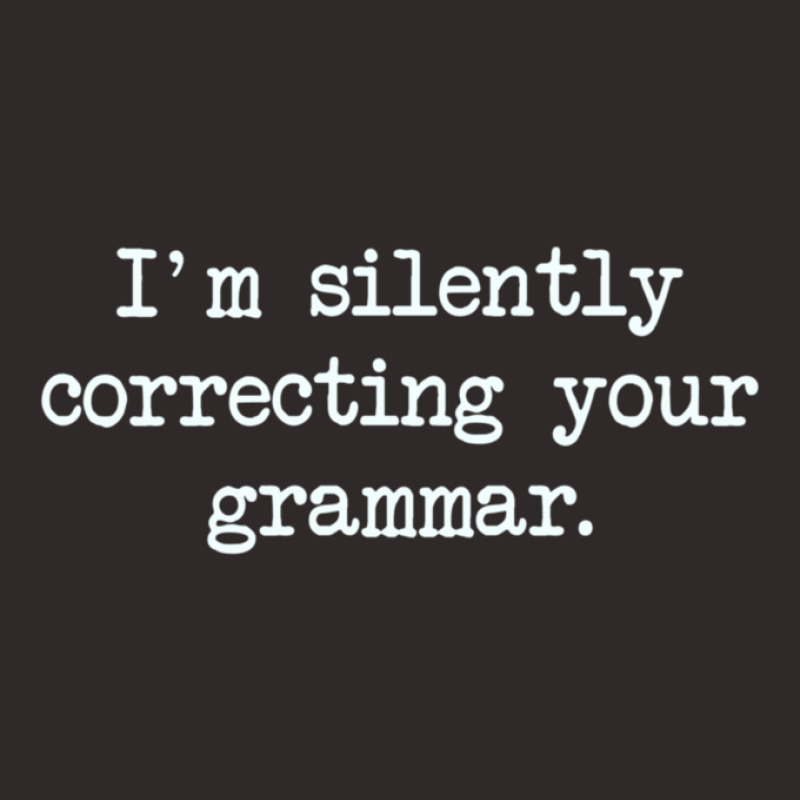 I'm Silently Correcting Your Grammar Racerback Tank by AllenSCrowley | Artistshot