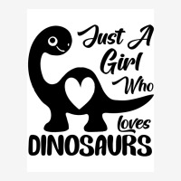 Just A Girl Who Loves Dinosaurs Poster Travel Graphic T-shirt | Artistshot