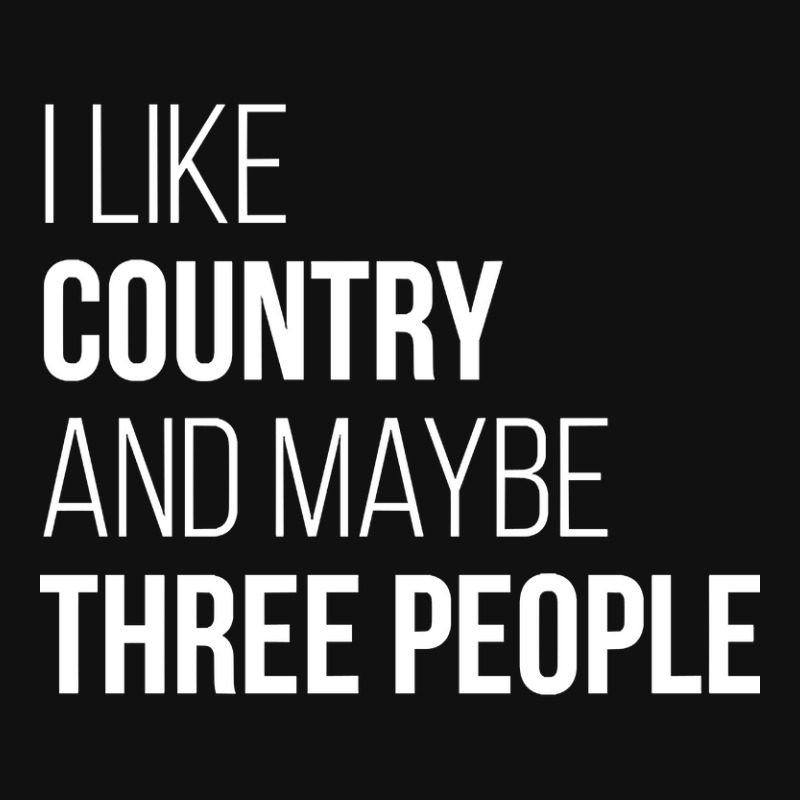 Awesome And Funny I Like Country And Maybe Three People Saying Quote G Graphic Youth T-shirt | Artistshot