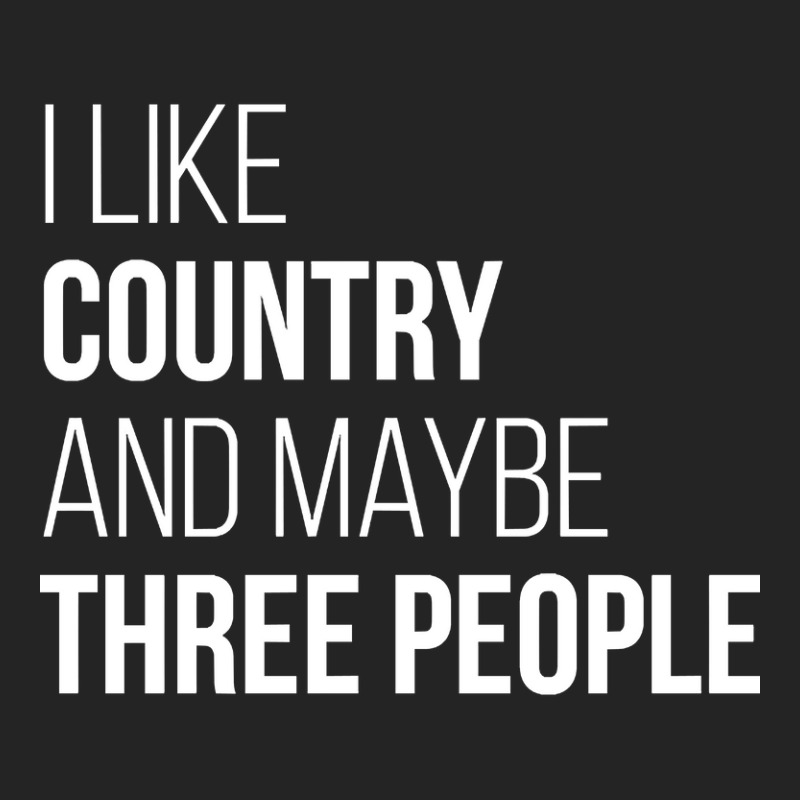 Awesome And Funny I Like Country And Maybe Three People Saying Quote G 3/4 Sleeve Shirt | Artistshot