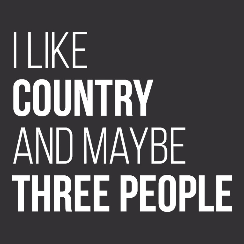 Awesome And Funny I Like Country And Maybe Three People Saying Quote G Vintage Hoodie And Short Set | Artistshot