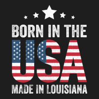 Born In The Usa Made And Raised In Louisiana Classic T-shirt | Artistshot