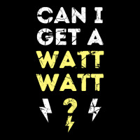 Can I Get A Watt Watt - Electrician Funny Gift Toddler Sweatshirt | Artistshot