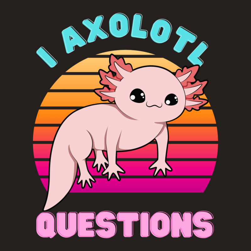 I Axolotl Questions 1 Tank Top by fanteeseylas | Artistshot