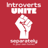 Introverts Unite Separately In Your Own Homes 1 Pocket T-shirt | Artistshot