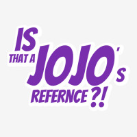 Is That A Jojo's Reference! Graphic T-shirt | Artistshot