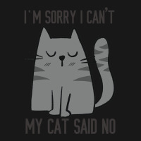 I'm Sorry I Can't My Cat Said No Flannel Shirt | Artistshot