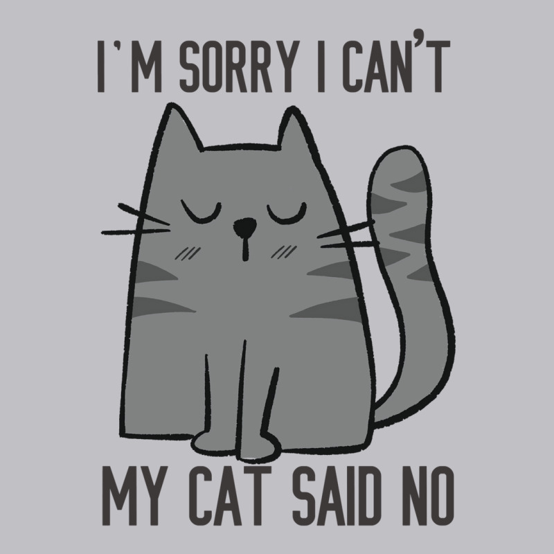 I'm Sorry I Can't My Cat Said No Pocket T-shirt | Artistshot