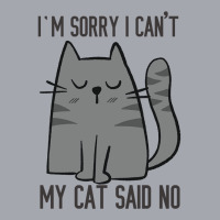 I'm Sorry I Can't My Cat Said No Long Sleeve Shirts | Artistshot