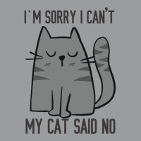 I'm Sorry I Can't My Cat Said No Classic T-shirt | Artistshot