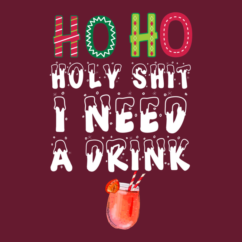 Ho Ho Holy Shit I Need A Drink Funny Christmas Classic T-shirt | Artistshot