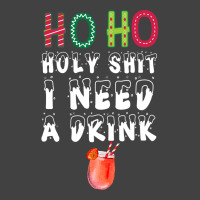 Ho Ho Holy Shit I Need A Drink Funny Christmas Vintage T-shirt | Artistshot