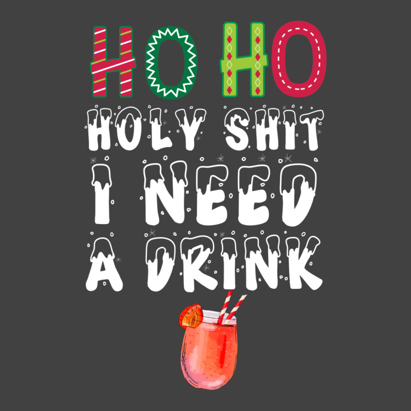 Ho Ho Holy Shit I Need A Drink Funny Christmas Vintage T-shirt | Artistshot