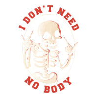 I Don’t Need No Body Funny Skull 3/4 Sleeve Shirt | Artistshot