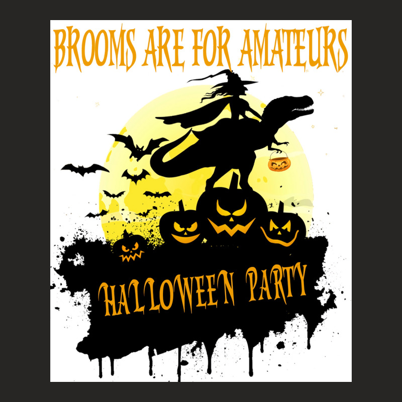 Funny Brooms Are For Amateurs Shirtnew Witch Dinosaur Halloween Tee Sh Ladies Fitted T-Shirt by yepiztjdempsyxyq | Artistshot