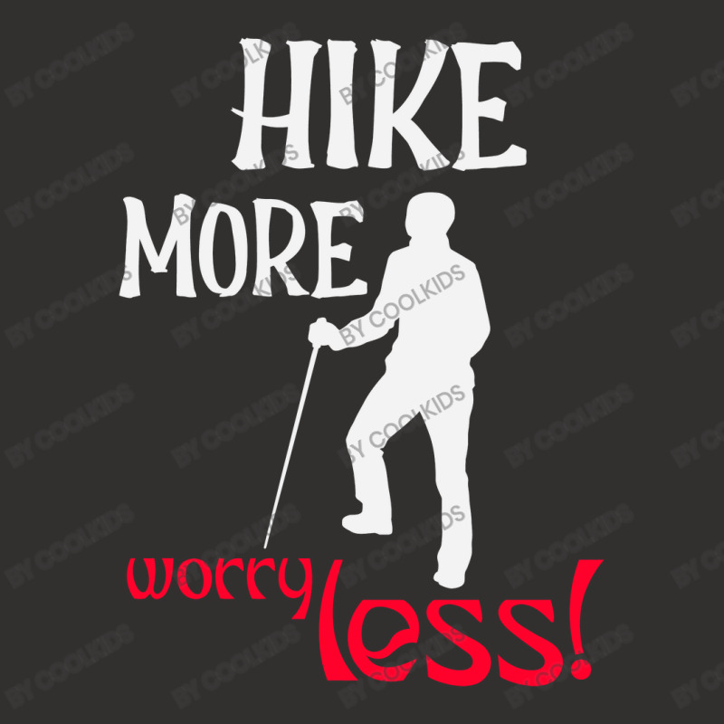 Hike More, Worry Less T Shirt Champion Hoodie | Artistshot