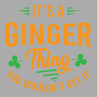 It's A Ginger Thing You Wouldn't Get It T-shirt | Artistshot