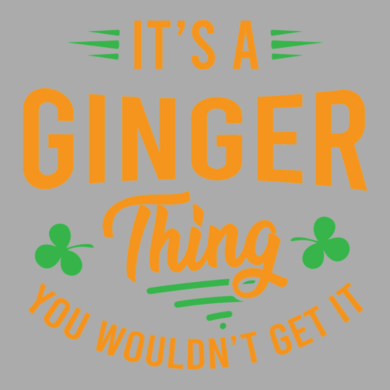 It's A Ginger Thing You Wouldn't Get It T-Shirt by nessahlngrids | Artistshot