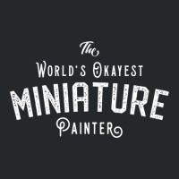 The World's Okayest Miniature Painter Wargaming And Tabletop Rpg Crewneck Sweatshirt | Artistshot