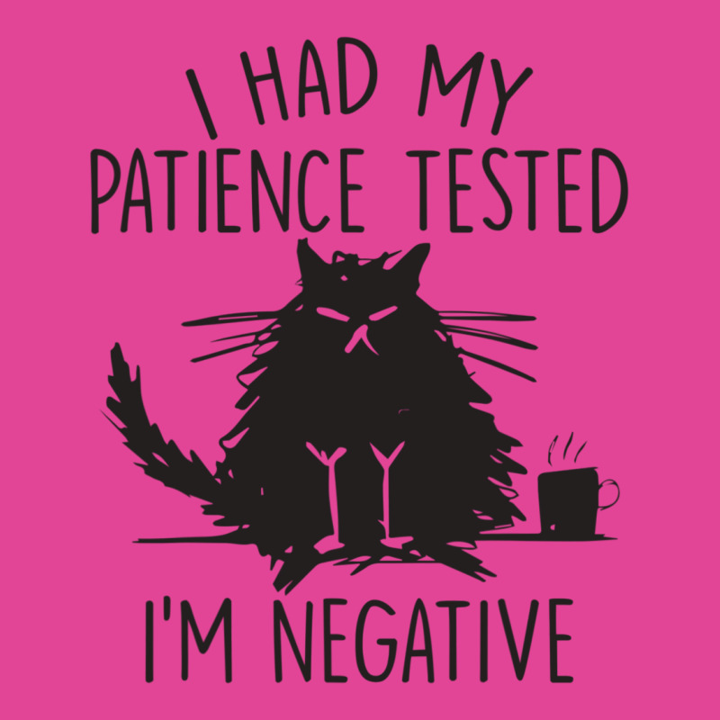 I Had My Patience Tested I'm Negative Funny Cat T-Shirt by fanteeseylas | Artistshot