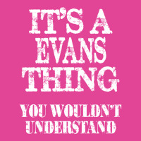 Its A Evans Thing You Wouldnt Understand Funny Cute Gift T Shirt For W T-shirt | Artistshot