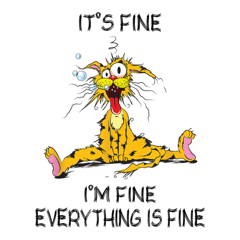 Its Fine Im Fine Everything Is Fine Funny Quote Cat Unisex Hoodie by nessahlngrids | Artistshot