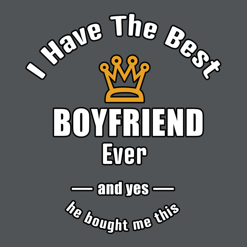 I Have The Best Boyfriend Ever A Gift For Her Long Sleeve Shirts by fanteeseylas | Artistshot